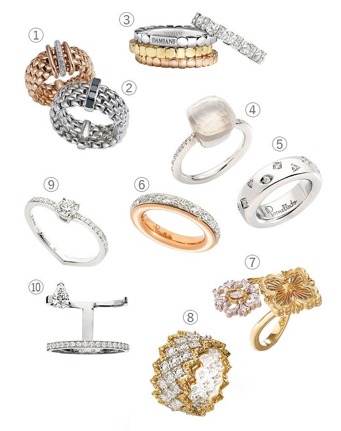 ①「パノラマ」(RG×DIA) 429,000円(Mサイズ)、② (WG×ブラックDIA) 449,900円(XLサイズ)／フォッぺ(スイスプライムブランズ)
③「ベル エポック」上から、エタニティ(PT×DIA) 359,700円〜、マリッジリング(PT) 174,900円〜、(YG)(PG) 各119,900円〜／ダミアーニ(ダミアーニ ジャパン)
④「ヌード」(WG×DIA×ミルキークォーツ) 385,000円／ポメラート(ポメラート クライアントサービス)
⑤「イコニカ」(WG×DIA) 561,000円、⑥ (WG×RG×DIA) 682,000円／ポメラート(ポメラート クライアントサービス)
⑦「オペラ チュール コントラリエ」(WG×YG×DIA×マザーオブパール) 792,000円／ブチェラッティ
⑧「ロンビ エターナル」(WG×YG×DIA) 1,540,000円／ブチェラッティ
⑨「アンティフェール」(PT×センターDIA0.2ct) 498,300円／レポシ(レポシ日本橋三越店)
⑩「セルティ・シュール・ヴィド」(WG×DIA) 832,700円／レポシ(レポシ日本橋三越店)