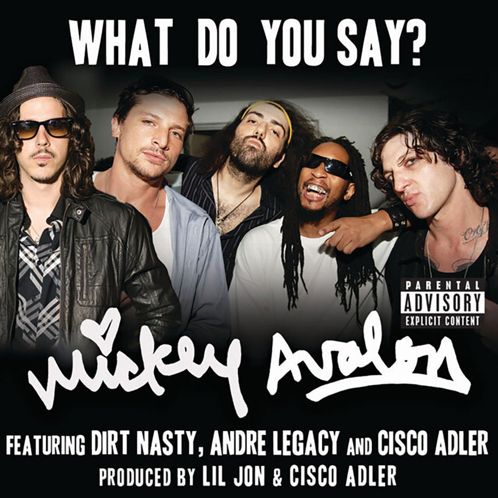 Mickey Avalon「What Do You Say?」。